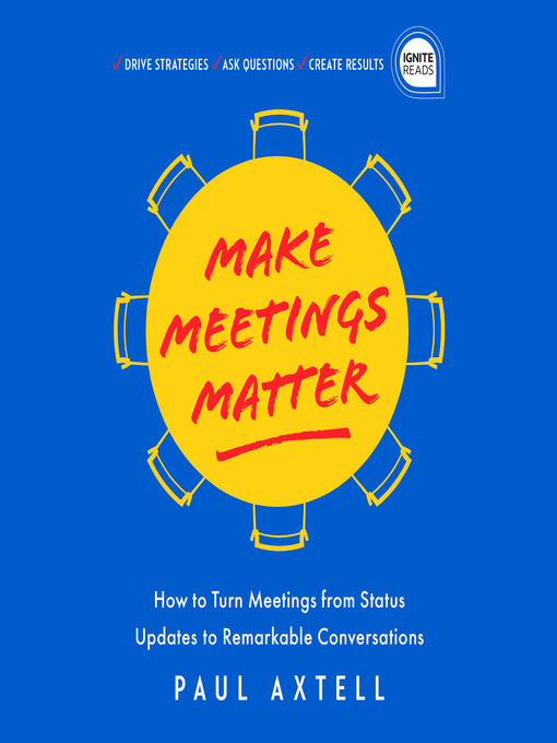 Title details for Make Meetings Matter by Paul Axtell - Available